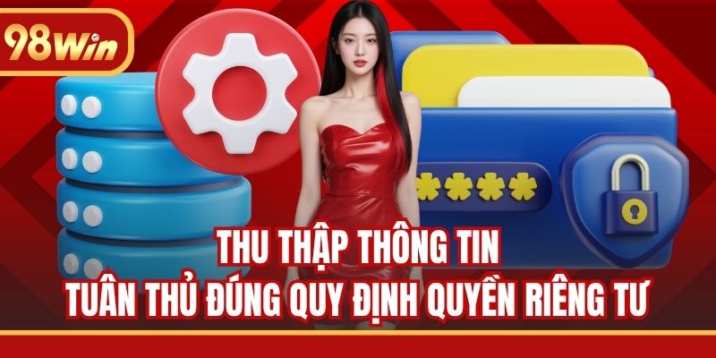 Thu thập thông tin tuân thủ đúng quy định quyền riêng tư